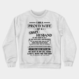 I'm A Proud Wife Of A Crazy July Husband Crewneck Sweatshirt